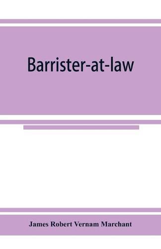 Barrister-at-law: an essay on the legal position of counsel in England