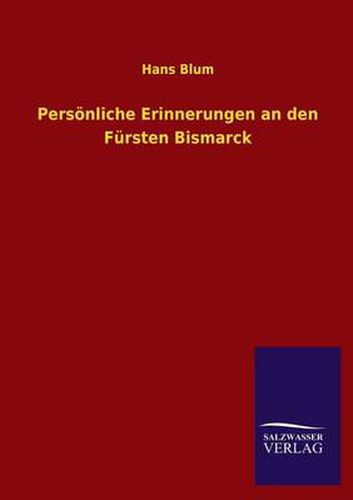 Cover image for Personliche Erinnerungen an Den Fursten Bismarck