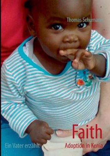 Cover image for Faith - Adoption in Kenia: Ein Vater erzahlt