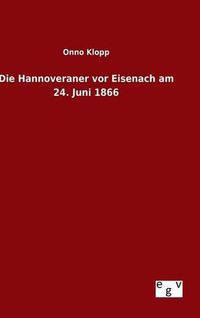 Cover image for Die Hannoveraner vor Eisenach am 24. Juni 1866