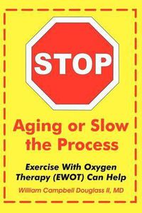 Cover image for Stop Aging or Slow the Process