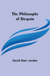 Cover image for The Philosophy of Despair