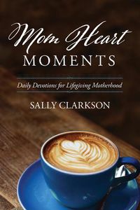 Cover image for Mom Heart Moments