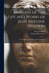 Cover image for Memoirs of the Life and Works of Jean Antoine Houdon