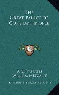 Cover image for The Great Palace of Constantinople