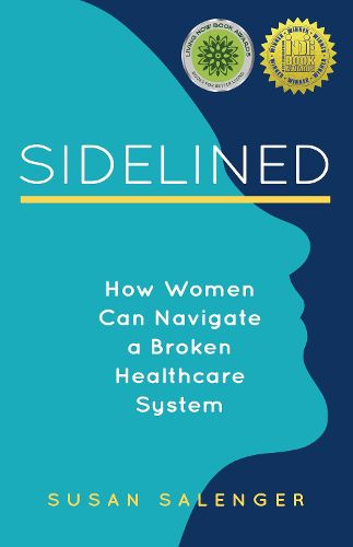 Cover image for Sidelined: How Women Manage & Mismanage Their Health