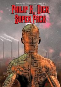 Cover image for Fantastic Stories Present the Philip K. Dick Super Pack