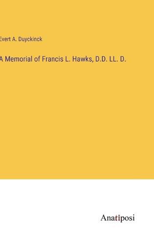 A Memorial of Francis L. Hawks, D.D. LL. D.