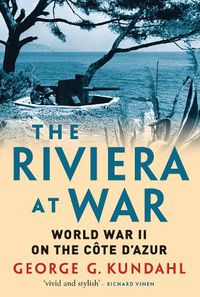 Cover image for The Riviera at War: World War II on the Cote d'Azur