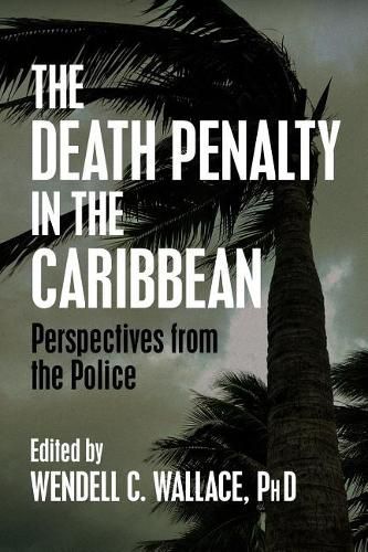 Cover image for The Death Penalty in the Caribbean: Perspectives from the Police