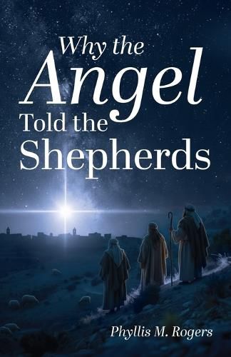 Cover image for Why the Angel Told the Shepherds
