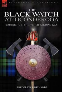 Cover image for The Black Watch at Ticonderoga: Campaigns in the French & Indian War