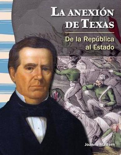 La anexion de Texas: De la Republica al Estado (The Annexation of Texas: From Republic to Statehood)