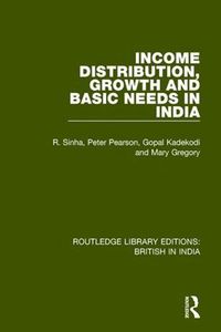 Cover image for Income Distribution, Growth and Basic Needs in India