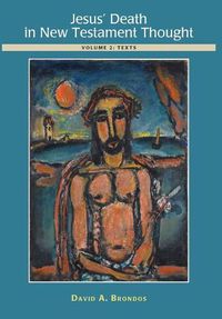 Cover image for Jesus' Death in New Testament Thought: Volume 2: Texts