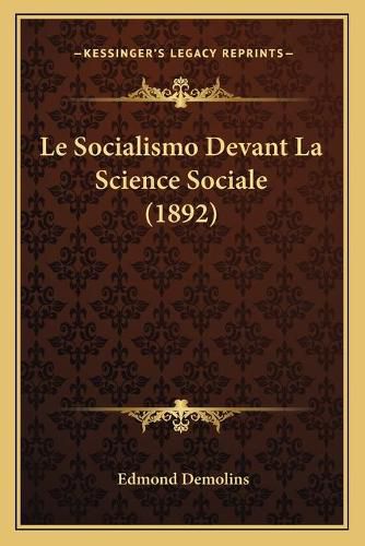 Cover image for Le Socialismo Devant La Science Sociale (1892)