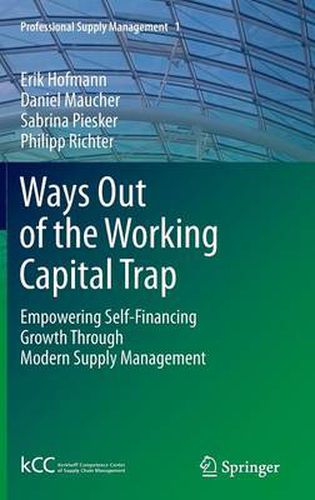 Ways Out of the Working Capital Trap: Empowering Self-financing Growth Through Modern Supply Management