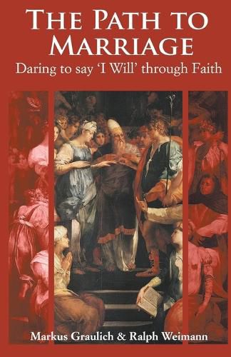 Cover image for The Path to Marriage: Daring to Say 'I Will' Through Faith