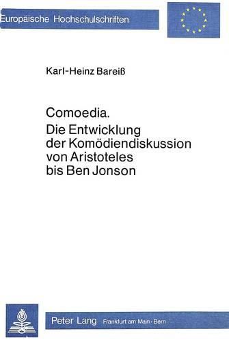 Cover image for Comoedia: Die Entwicklung Der Komoediendiskussion Von Aristoteles Bis Ben Jonson