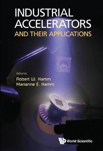 Cover image for Industrial Accelerators And Their Applications