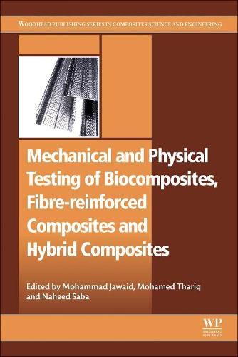 Cover image for Mechanical and Physical Testing of Biocomposites, Fibre-Reinforced Composites and Hybrid Composites