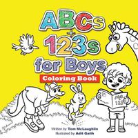 Cover image for ABCs and 123s for Boys Coloring Book: Jumbo pictures. Hours of fun animals, scenes, letters and numbers to color. A big activity workbook for toddlers and preschool kids!