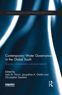 Cover image for Contemporary Water Governance in the Global South: Scarcity, Marketization and Participation