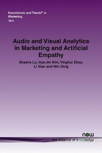 Cover image for Audio and Visual Analytics in Marketing and Artificial Empathy