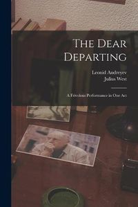 Cover image for The Dear Departing: a Frivolous Performance in One Act