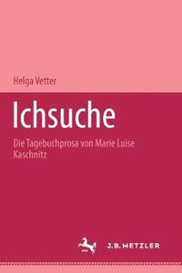 Cover image for Ichsuche: Die Tagebuchprosa von Marie Luise Kaschnitz