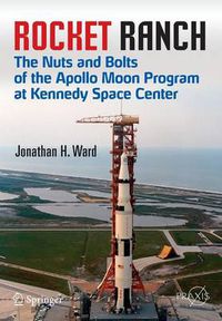 Cover image for Rocket Ranch: The Nuts and Bolts of the Apollo Moon Program at Kennedy Space Center