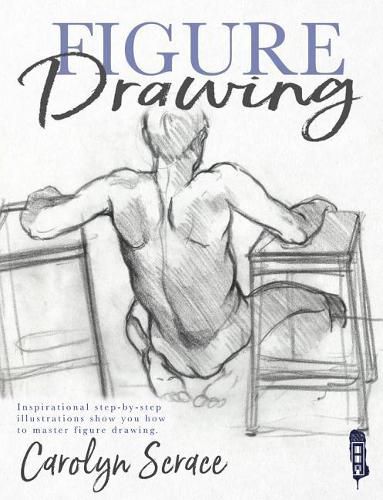 Figure Drawing: Inspirational Step-by-Step Illustrations