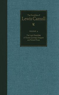 Cover image for The Pamphlets of Lewis Carroll: The Logic Pamphlets of Lewis Carroll and Related Pieces