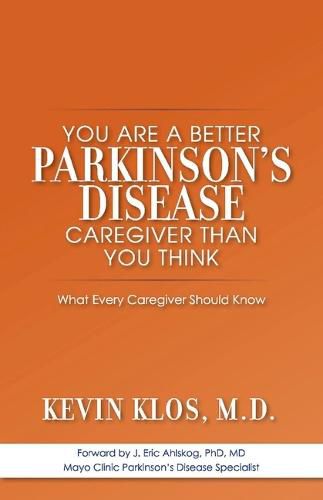 Cover image for You are a Better Parkinson's Disease Caregiver Than You Think: What Every Caregiver Should Know
