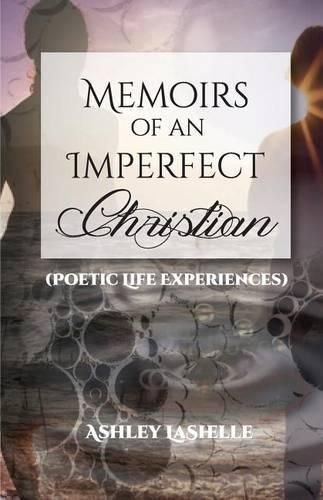 Cover image for Memoirs of an Imperfect Christian (Poetic Life Experiences)