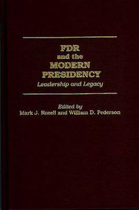 Cover image for FDR and the Modern Presidency: Leadership and Legacy