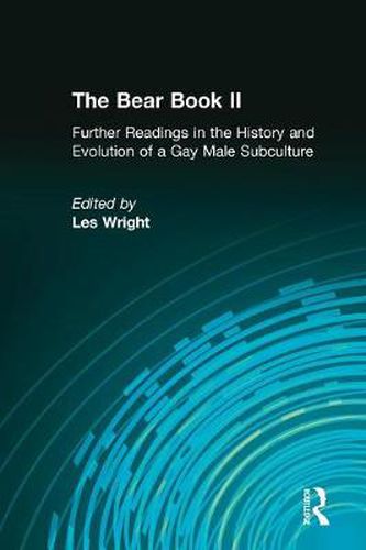 Cover image for The Bear Book II: Further Readings in the History and Evolution of a Gay Male Subculture