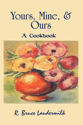 Cover image for Yours, Mine, & Ours: A Cookbook