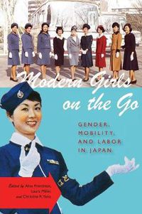 Cover image for Modern Girls on the Go: Gender, Mobility, and Labor in Japan