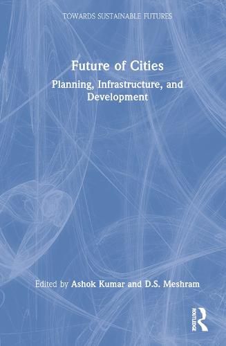 Cover image for Future of Cities: Planning, Infrastructure, and Development