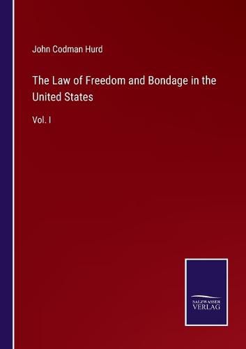 The Law of Freedom and Bondage in the United States