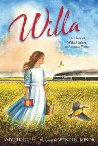 Cover image for Willa: The Story of Willa Cather, an American Writer