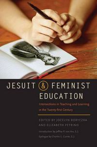 Cover image for Jesuit and Feminist Education: Intersections in Teaching and Learning for the Twenty-first Century