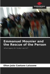 Cover image for Emmanuel Mounier and the Rescue of the Person