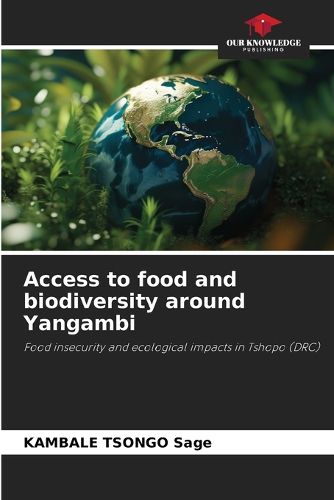 Cover image for Access to food and biodiversity around Yangambi