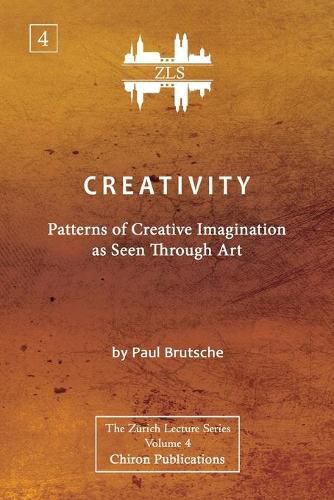 Cover image for Creativity: Patterns of Creative Imagination as Seen Through Art [ZLS Edition]