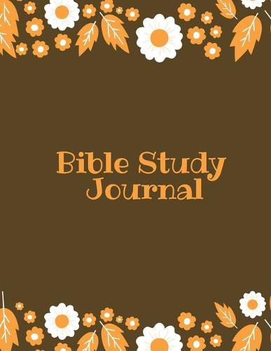 Cover image for Bible Study Journal: Daily Scripture Notes, Write & Record Prayer & Praise, Christian Notebook