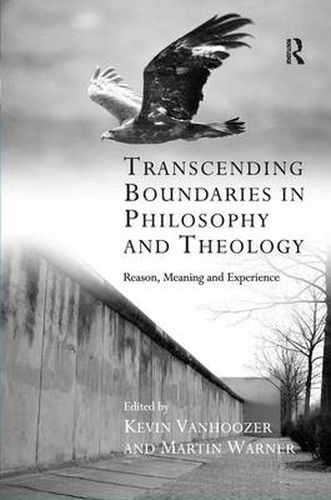 Cover image for Transcending Boundaries in Philosophy and Theology: Reason, Meaning and Experience