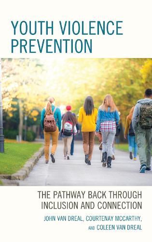 Cover image for Youth Violence Prevention: The Pathway Back through Inclusion and Connection