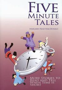 Cover image for Five Minute Tales: More Stories to Read and Tell When Time is Short